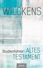 Studienführer Altes Testament Ulrich Wilckens