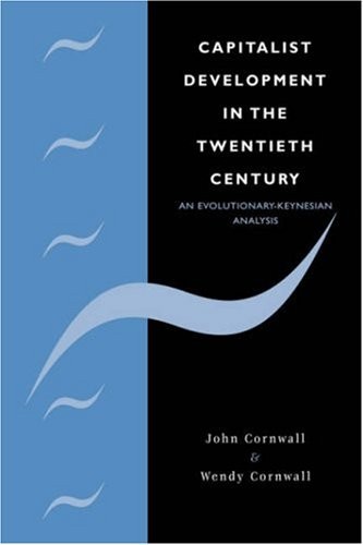 Capitalist Development 20C: An Evolutionary-Key. Cornwall<|