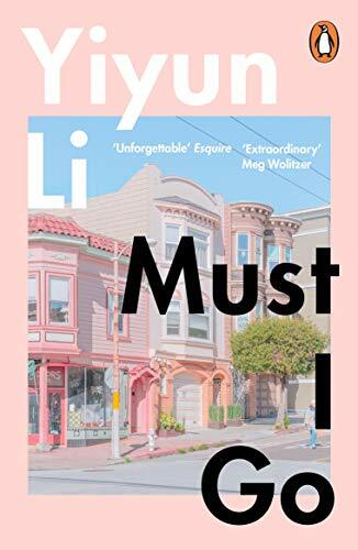 Must I Go: Yiyun Li-Yiyun Li