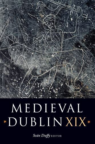 Medieval Dublin Ser.: Medieval Dublin XIX by Sean Duffy (2023, Trade Paperback)