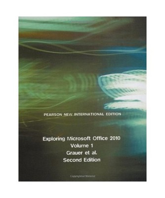 Exploring Microsoft Office 2010, Volume 1: Pearson New International Edition, Ro