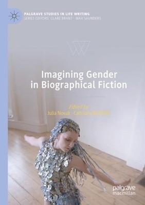 Imagining Gender in Biographical Fiction - 9783031090219