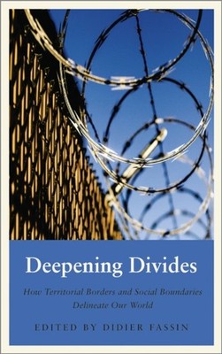 Deepening Divides How Territorial Borders and Social by Didier Fassin PAPERBACK
