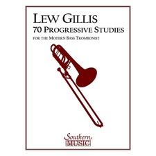 70 Progressive Studies for the Modern Trombone Bass Trombone by Lew Gillis