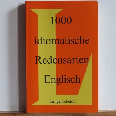 Reginald Wykeham: 1000 idiomatische Redensarten Englisch - Mit Erklärungen und..