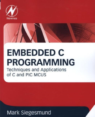 Embedded C Programming: Techniques and Applications of  - Paperback NEW Mark Sie