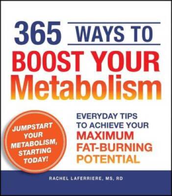 365 Ways to Boost Your Metabolism: Everyday Tips to Achieve Your Maximum  - GOOD
