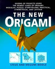 The New Origami: Dozens of Projects Using the Newest Kinds of Origami: Mo - GOOD