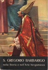 S. Gregorio Barbarigo nella Storia e nell'Arte bergamasca - AA.VV. [1960]