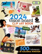 2024 Vision Board Clip Art Book: Design Your Dream Year with 500+ Powerful I...