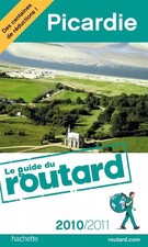 Guide du Routard Picardie 2010/2011, Collectif