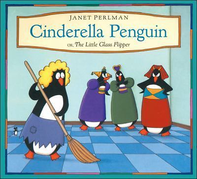Cinderella Penguin: Or, The Little Glass Flipper by Janet Perlman