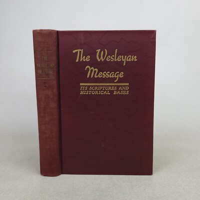 The Wesleyan Message Scriptures & Historical 12th Minister's Conference 1939 HC