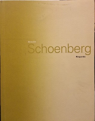Arnold Schönberg - Regards - Paris Musées 1995 - MAMVP Katalog