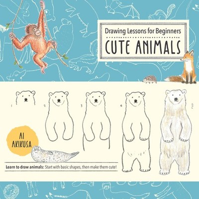 Drawing Lessons for Beginners: Cute Animals: Learn to draw animals! Start with,