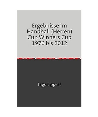 Ergebnisse im Handball [Herren] Cup Winners Cup 1976 bis 2012, Ingo Lippert