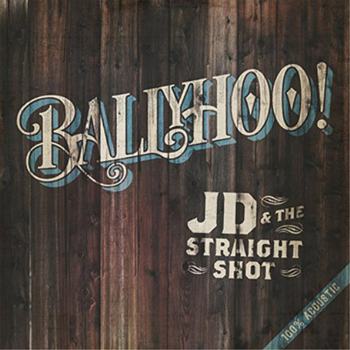 JD & the Straight Shot Ballyhoo! (CD) Album
