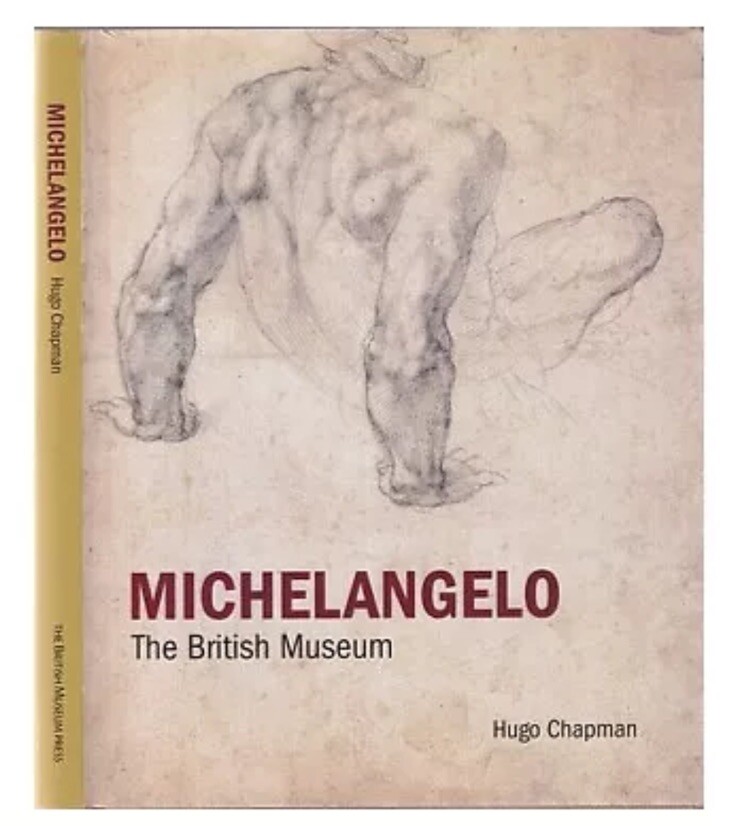 CHAPMAN, HUGO Michelangelo: the British Museum / Hugo Chapman 2006 Hardcover