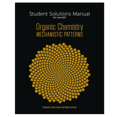 Student Solutions Manual for Organic Chemistry: A Mechanistic View