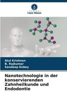 Nanotechnologie In Der Konservierenden Zahnheilkunde Und Endodontie Atul Krishna