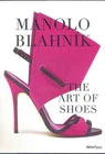 MANOLO BLANHÌK . THE ART OF SHOES FIRST EDITION BLAHNIK MANOLO SKIRA 2017