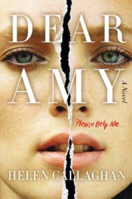Dear Amy: A Novel - Paperback By Callaghan, Helen - GOOD