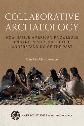 Collaborative Archaeology by Chris Loendorf - 9780816556465