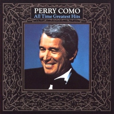 PERRY COMO-ALL-TIME GREATEST HITS CD (ROUND AND ROUND/HOT DIGGITY/PAPA LOVES MAM