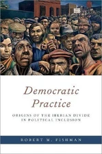 Democratic Practice by Fishman Robert M. (Conex-Marie Curie Profe