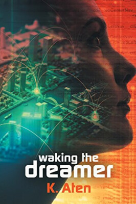 Waking the Dreamer By K Aten - New Copy - 9781619293823
