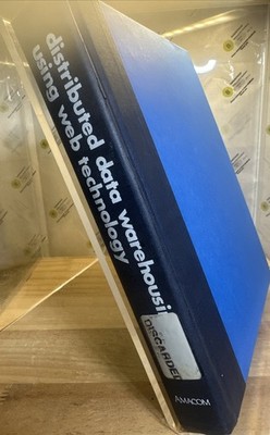 Distributed Data Warehousing Using Web Technology by R. A. Moeller