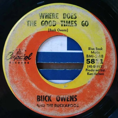 Buck Owens And His Buckaroos Where Does The Good Times Go / The Way That I Lov