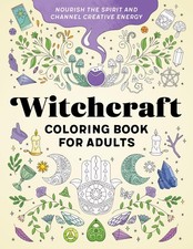 Witchcraft Coloring Book for Adults: Nourish the Spirit and Channel Creative En