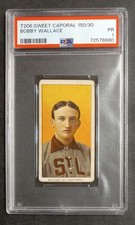 1909-11 T206 - Bobby Wallace - HOF - Sweet Caporal 150/30 - PSA 1 PR