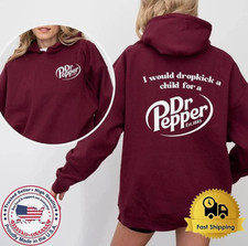 SALE  Pepper Hoodie I Would Dropkick A Child For A Dr Pepper Hoodie All Colors