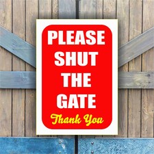 PLEASE SHUT THE GATE Signage / Outdoor Stickers or 3mm Foamex Plastic Signs
