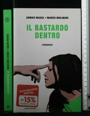 DER BASTARD DRINNEN. Anwar Maggi, Marco Molinari. Mondadori.