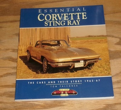 Essential Corvette Sting Ray The Cars & Their Story 1963-1967 Book Tom Falconer