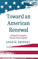 Adam M. Brodsky | Toward An American Renewal | Taschenbuch | Englisch (2023)