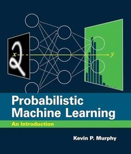 Probabilistic Machine Learning: An - Hardcover, by Murphy Kevin P. - Very Good