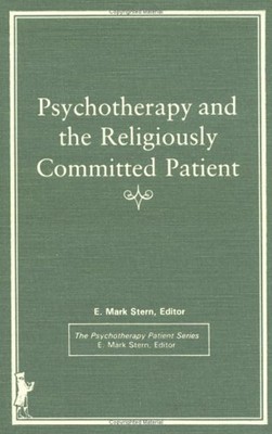 Psychotherapy and the Religiously Committed Patient Hardcover E.