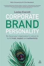 Corporate Brand Personality: Re-focus Your Organization's Culture to Build Trus