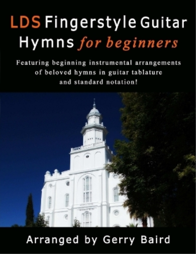 Gerry Baird LDS Fingerstyle Guitar Hymns for Beginners (Tascabile)