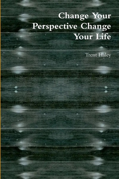 Trent Haley | Change Your Perspective Change Your Life | Taschenbuch | Englisch-image