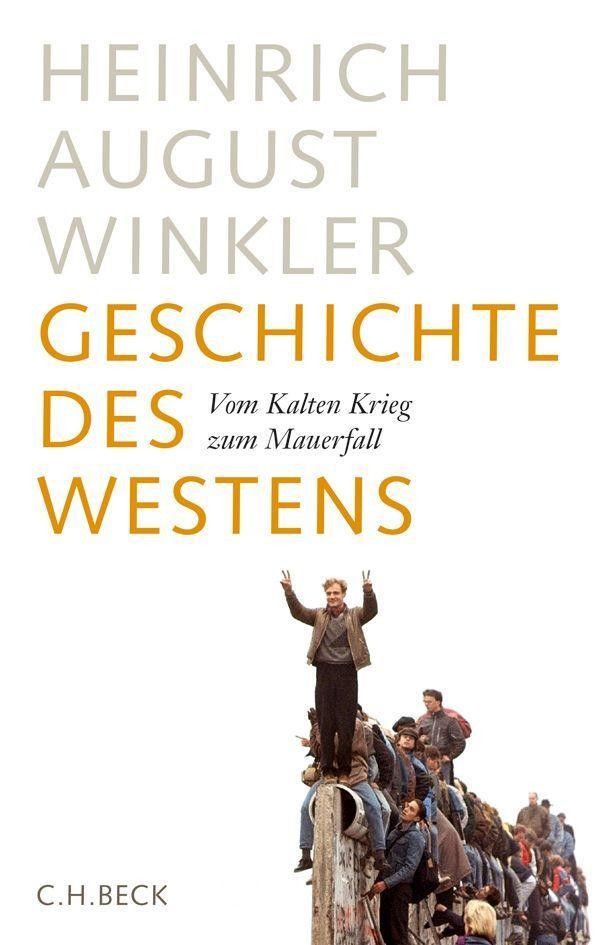 Geschichte des Westens Heinrich August Winkler