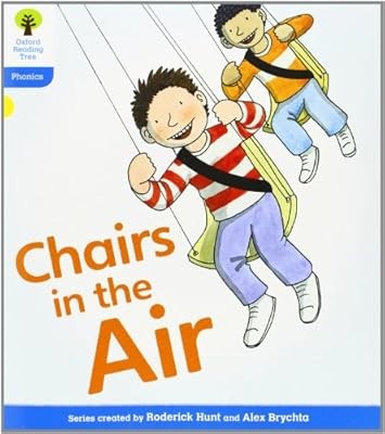 Oxford Reading Tree: Level 3: Floppys Phonics Fiction: Chairs in the Air, Hunt, 