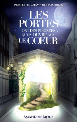 Les portes ont des poignées qu'on ouvre avec le coeur Le champ des possibles