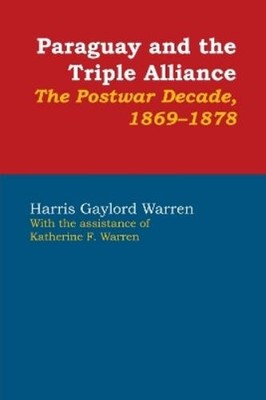 Katherine F. Warren Harris Gaylord Wa Paraguay and the Triple Alli (Taschenbuch)