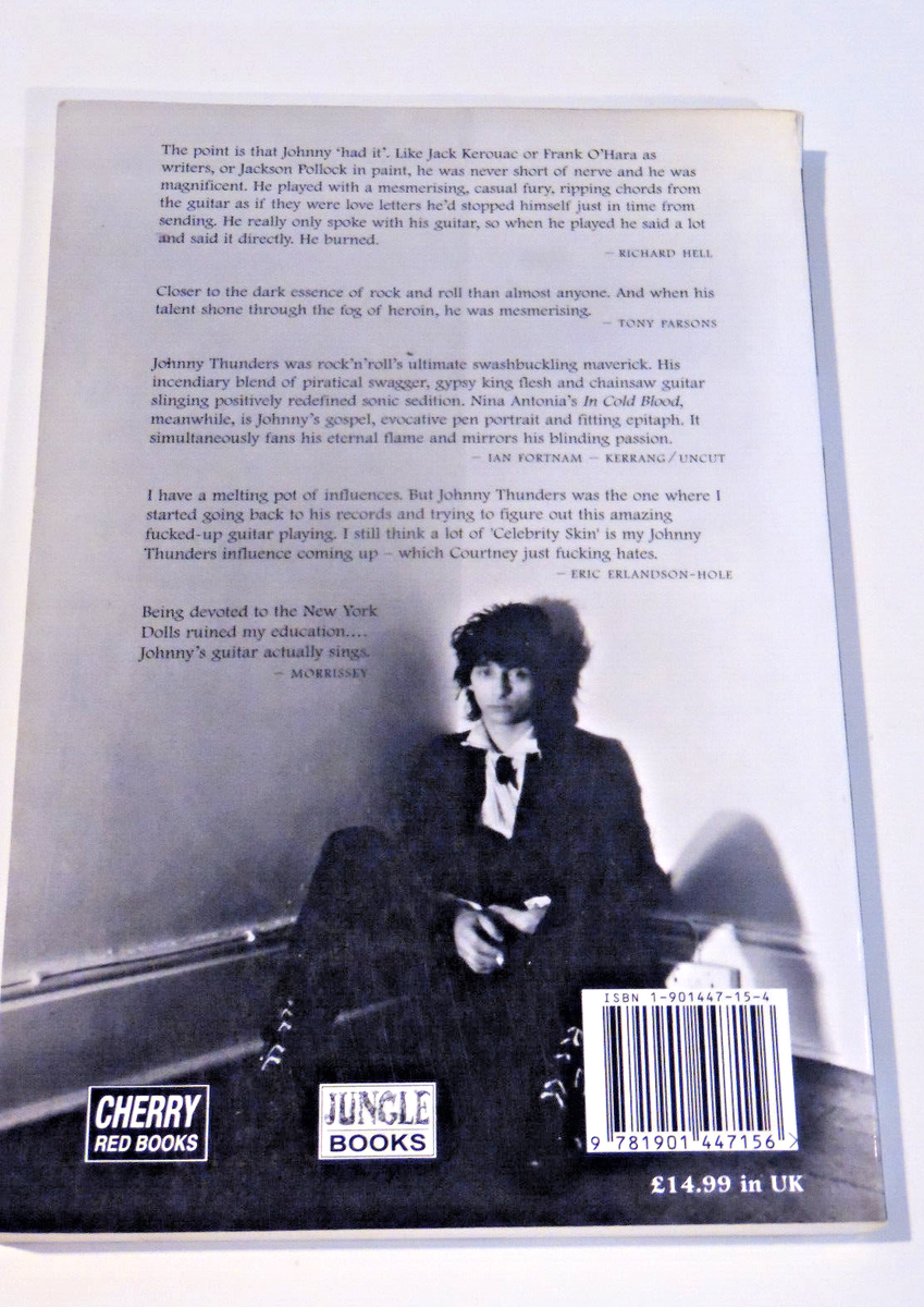 Johnny Thunders In Cold Blood Biography Guitarist By Nina Antonia