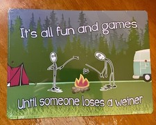 it’s all fun and games until someone loses wiener 9 x 12 Metal Sign Made In USA